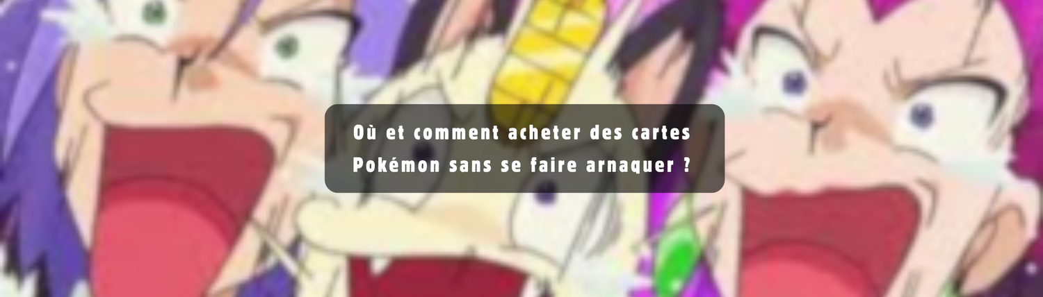 Où et comment acheter des cartes Pokémon sans se faire arnaquer ?